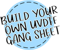 Build A UVDTF (Decal) Gang Sheet